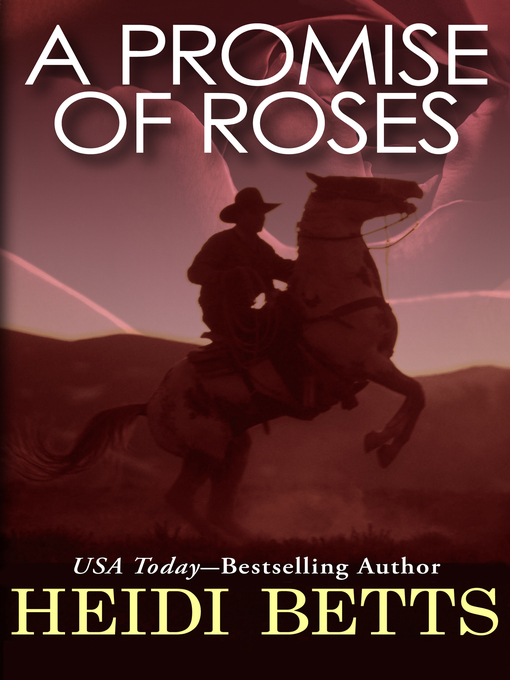 Title details for Promise of Roses by Heidi Betts - Available